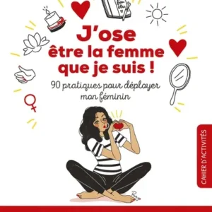 90 pratiques pour déployer mon féminin